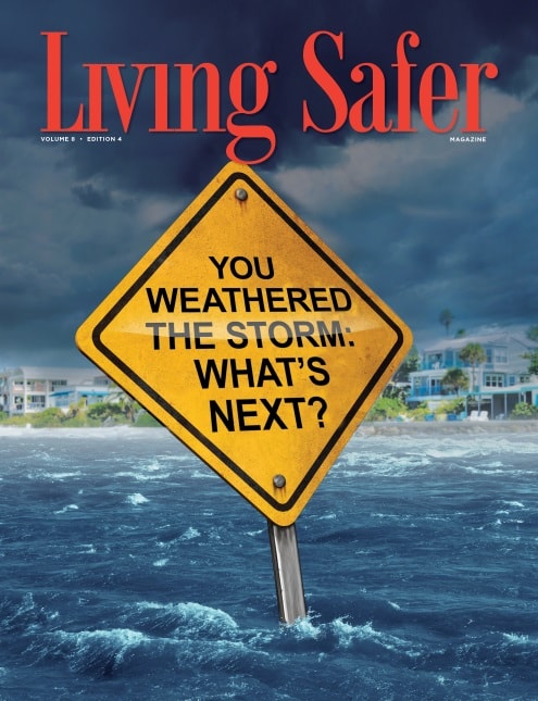 Living Safer Volume 8 Edition 4: You Weathered the Storm: What's Next?