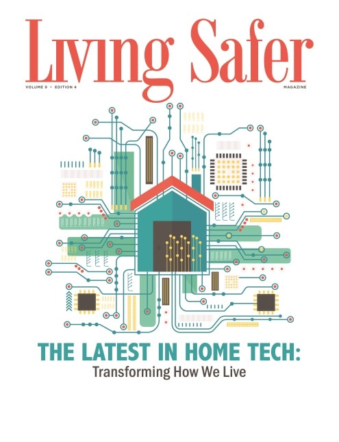 Living Safer Volume 9 Edition 4: The Latest in Home Tech: Transforming How We Live